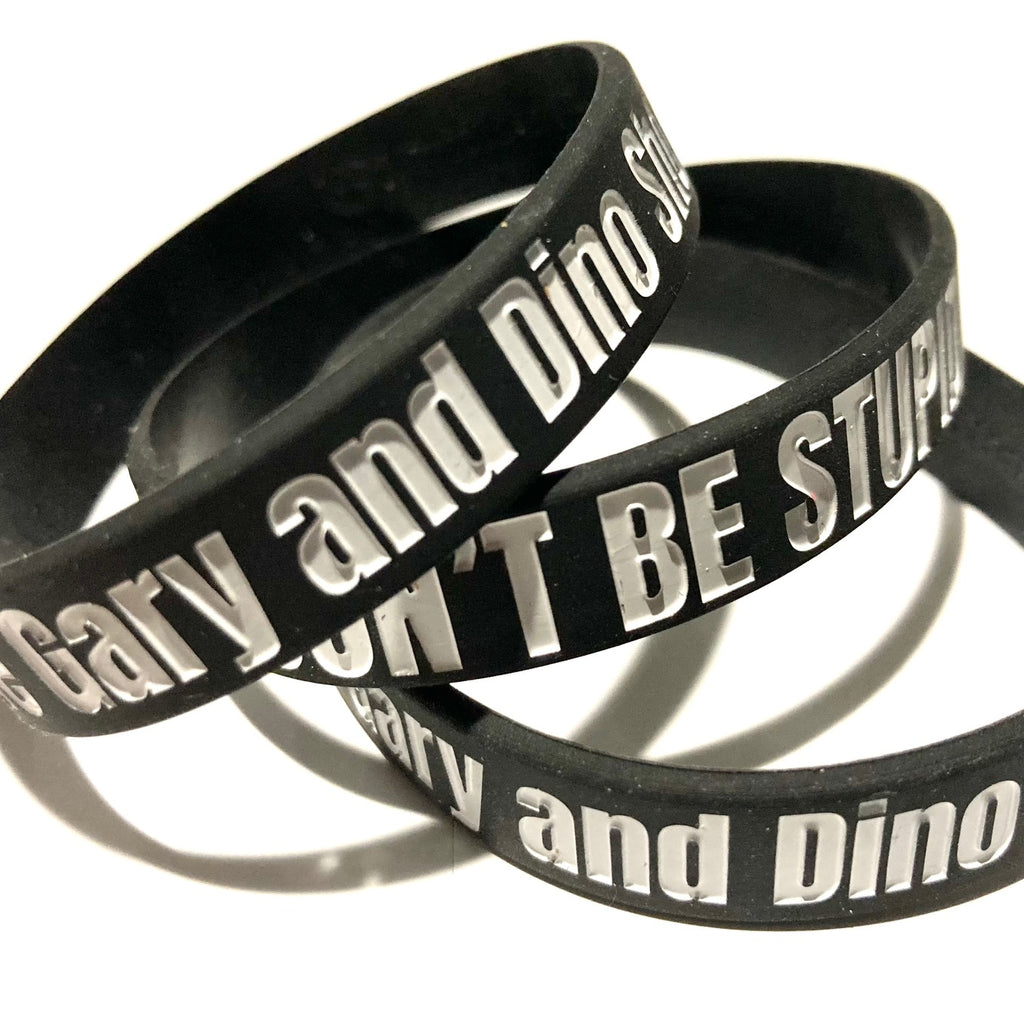 The Gary and Dino Show DON'T BE STUPID WRISTBAND